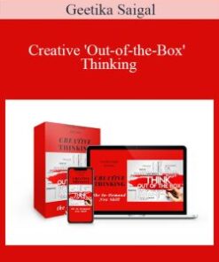 Geetika Saigal – Creative ‘Out-of-the-Box’ Thinking