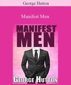 George Hutton – Manifest Men