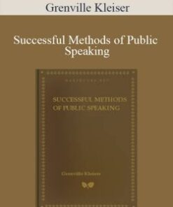 Grenville Kleiser – Successful Methods of Public Speaking