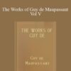 Guy de Maupassant The Works of Guy de Maupassant Vol V 250x343 1 » Courses[GB]