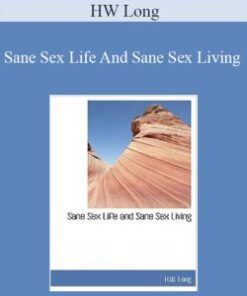 HW Long – Sane Sex Life And Sane Sex Living