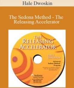 Hale Dwoskin – The Sedona Method – The Releasing Accelerator