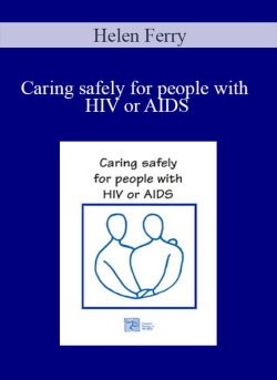 Helen Ferry – Caring safely for people with HIV or AIDS