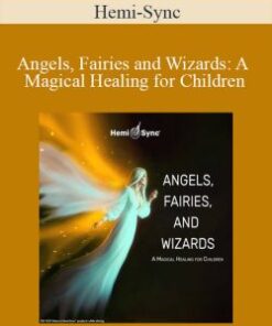Hemi-Sync – Angels, Fairies and Wizards: A Magical Healing for Children