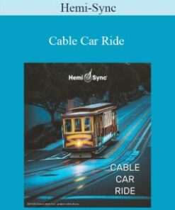 Hemi-Sync – Cable Car Ride