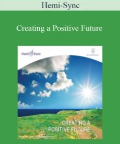 Hemi-Sync – Creating a Positive Future