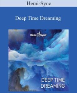 Hemi-Sync – Deep Time Dreaming