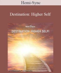 Hemi-Sync – Destination: Higher Self