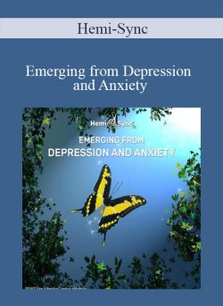 Hemi-Sync – Emerging from Depression and Anxiety
