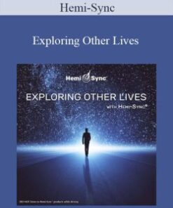 Hemi-Sync – Exploring Other Lives