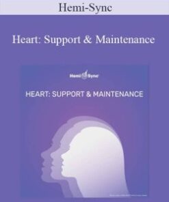 Hemi-Sync – Heart: Support & Maintenance