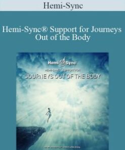 Hemi-Sync – Hemi-Sync® Support for Journeys Out of the Body