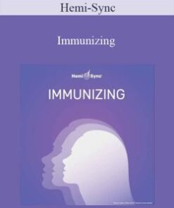 Hemi-Sync – Immunizing