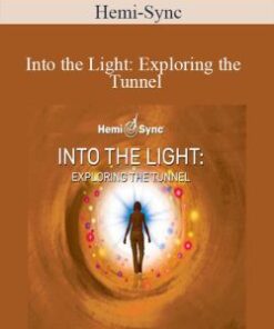 Hemi-Sync – Into the Light: Exploring the Tunnel