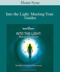 Hemi-Sync – Into the Light: Meeting Your Guides