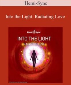 Hemi-Sync – Into the Light: Radiating Love
