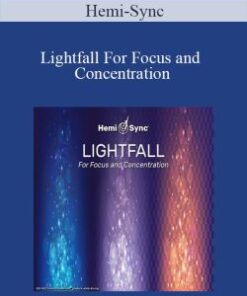 Hemi-Sync – Lightfall For Focus and Concentration