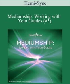 Hemi-Sync – Mediumship: Working with Your Guides (#3)