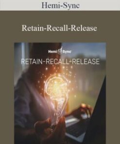 Hemi-Sync – Retain-Recall-Release