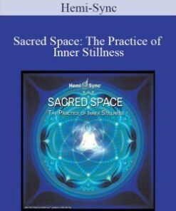 Hemi-Sync – Sacred Space: The Practice of Inner Stillness