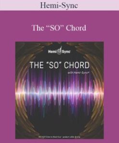 Hemi-Sync – The “SO” Chord