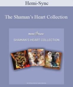 Hemi-Sync – The Shaman’s Heart Collection
