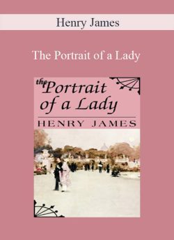 Henry James – The Portrait of a Lady