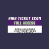 High Ticket Ecom Full Access Buy Ecom Unlocked » Courses[GB]