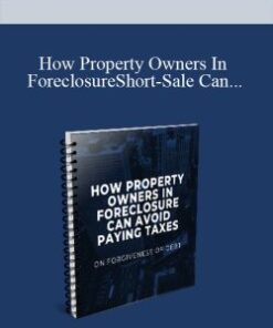 [Download Now] How Property Owners In ForeclosureShort-Sale Can Avoid Paying Taxes On 1099Foregiveness Of Debt