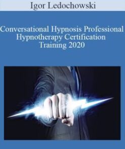Igor Ledochowski – Conversational Hypnosis Professional Hypnotherapy Certification Training 2020