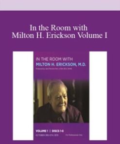 In the Room with Milton H. Erickson Volume I