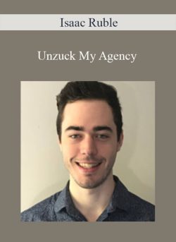Isaac Ruble – Unzuck My Agency