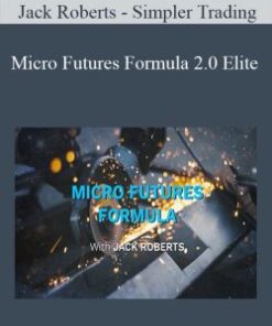 Jack Roberts – Simpler Trading – Micro Futures Formula 2.0 Elite