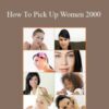 Jackson Almor How To Pick Up Women 2000 250x343 1 » Courses[GB]