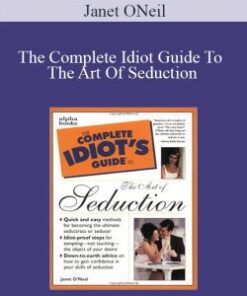 Janet ONeil – The Complete Idiot Guide To The Art Of Seduction