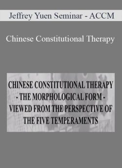 Jeffrey Yuen Seminar – ACCM – Chinese Constitutional Therapy