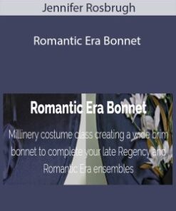 Jennifer Rosbrugh – Romantic Era Bonnet
