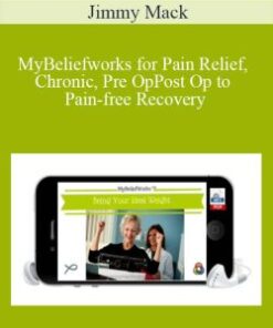 Jimmy Mack – MyBeliefworks for Pain Relief, Chronic, Pre OpPost Op to Pain-free Recovery