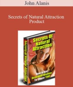 John Alanis – Secrets of Natural Attraction Product