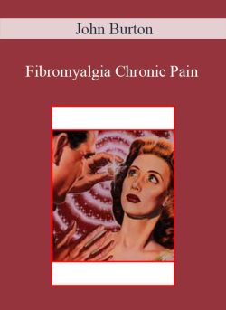 John Burton – Fibromyalgia Chronic Pain