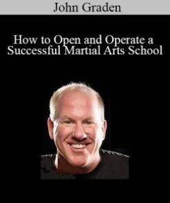 John Graden – How to Open and Operate a Successful Martial Arts School