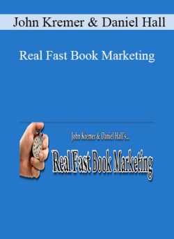 John Kremer & Daniel Hall – Real Fast Book Marketing