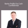 John Shea Barter Profits For Cash Confidential 250x343 1 » Courses[GB]