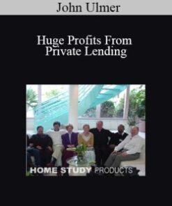 John Ulmer – Huge Profits From Private Lending