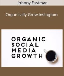 Johnny Eastman – Organically Grow Instagram