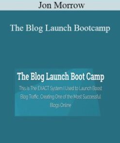 Jon Morrow – The Blog Launch Bootcamp