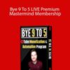 Jordan Mackey – Bye 9 To 5 LIVE Premium Mastermind Membership