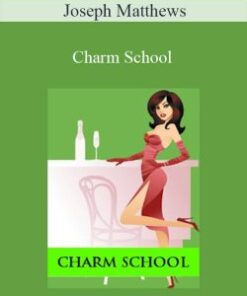 Joseph Matthews – Charm School