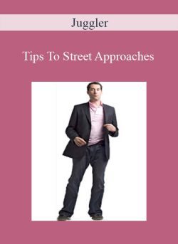 Juggler – Tips To Street Approaches