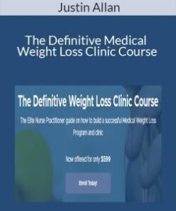 Justin Allan – The Definitive Medical Weight Loss Clinic Course